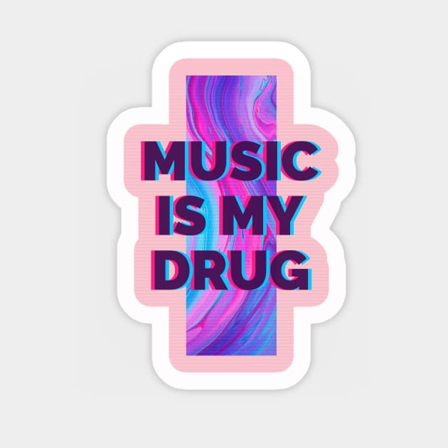 Music is my drug Sticker by One Eyed Cat Design